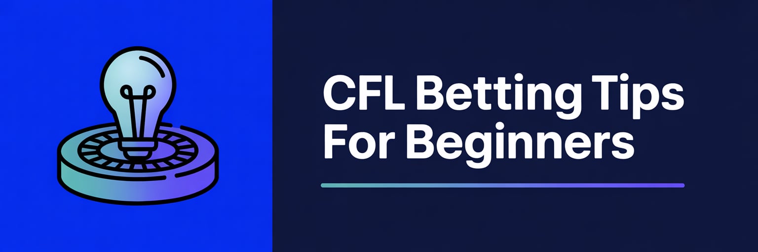 CFL Betting Tips for Beginners